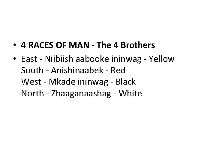  • 4 RACES OF MAN - The 4 Brothers • East - Niibiish