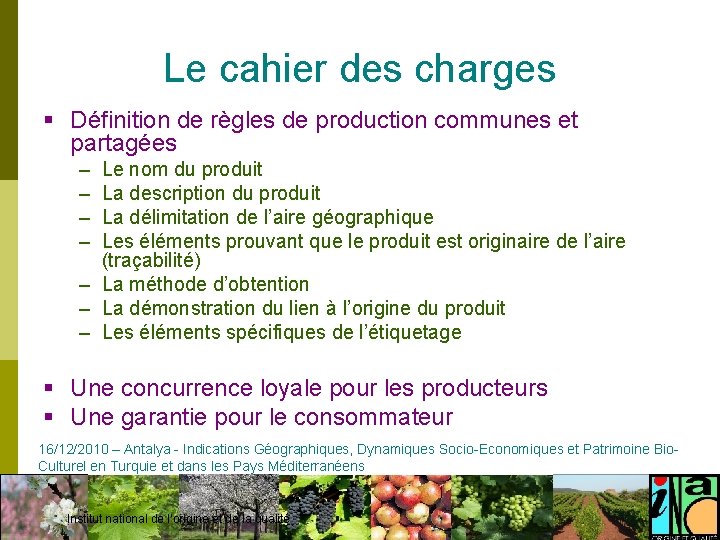 Le cahier des charges § Définition de règles de production communes et partagées –