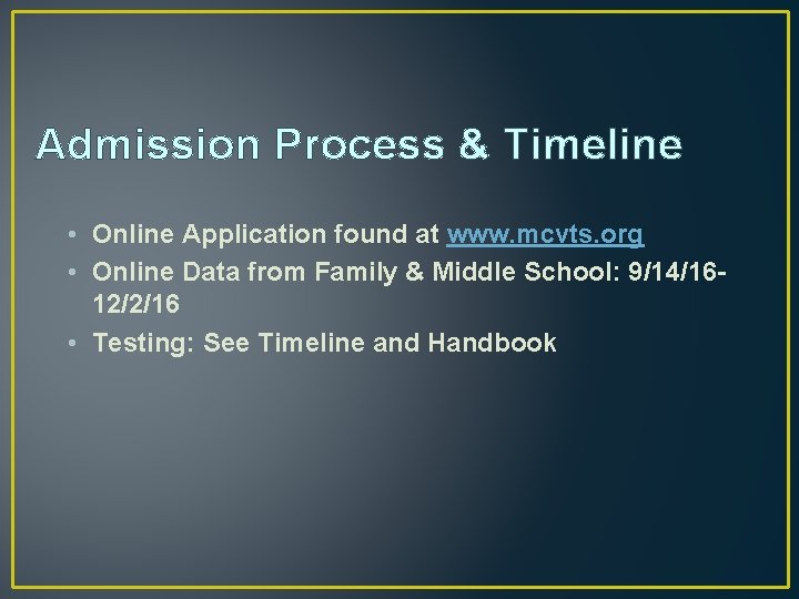 Admission Process & Timeline • Online Application found at www. mcvts. org • Online Admission Process & Timeline • Online Application found at www. mcvts. org • Online