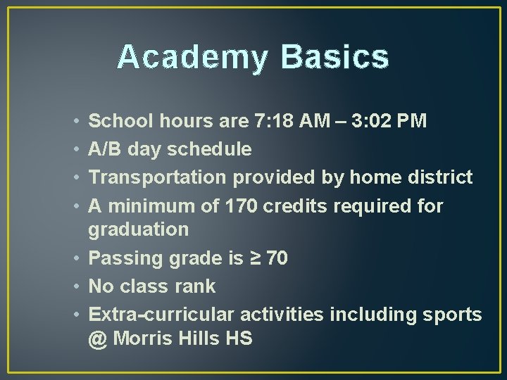 Academy Basics • • School hours are 7: 18 AM – 3: 02 PM Academy Basics • • School hours are 7: 18 AM – 3: 02 PM