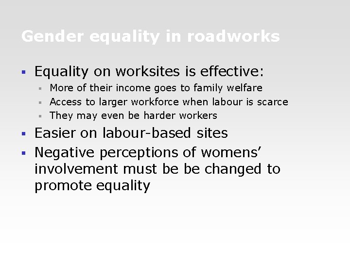 Gender equality in roadworks § Equality on worksites is effective: More of their income