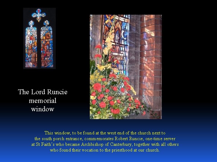 The Lord Runcie memorial window This window, to be found at the west end