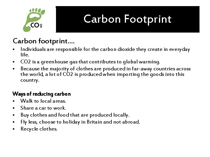 Carbon Footprint Carbon footprint. . • Individuals are responsible for the carbon dioxide they