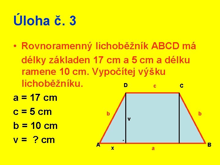 Úloha č. 3 • Rovnoramenný lichoběžník ABCD má délky základen 17 cm a 5