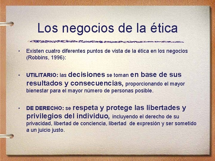 Los negocios de la ética • Existen cuatro diferentes puntos de vista de la