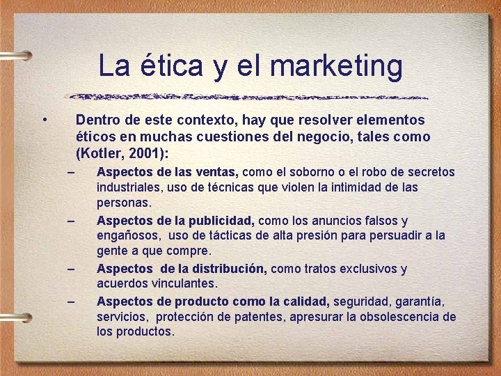 La ética y el marketing • Dentro de este contexto, hay que resolver elementos