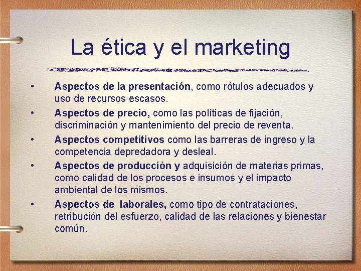 La ética y el marketing • • • Aspectos de la presentación, como rótulos