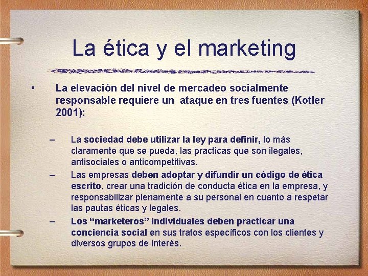La ética y el marketing • La elevación del nivel de mercadeo socialmente responsable