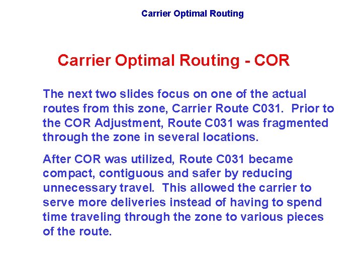 Carrier Optimal Routing - COR The next two slides focus on one of the