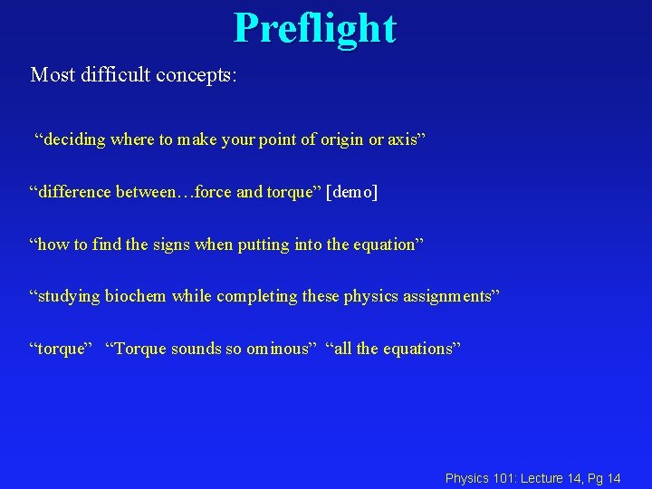 Preflight Most difficult concepts: “deciding where to make your point of origin or axis”