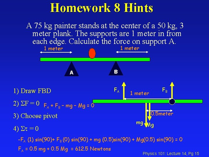 Homework 8 Hints A 75 kg painter stands at the center of a 50