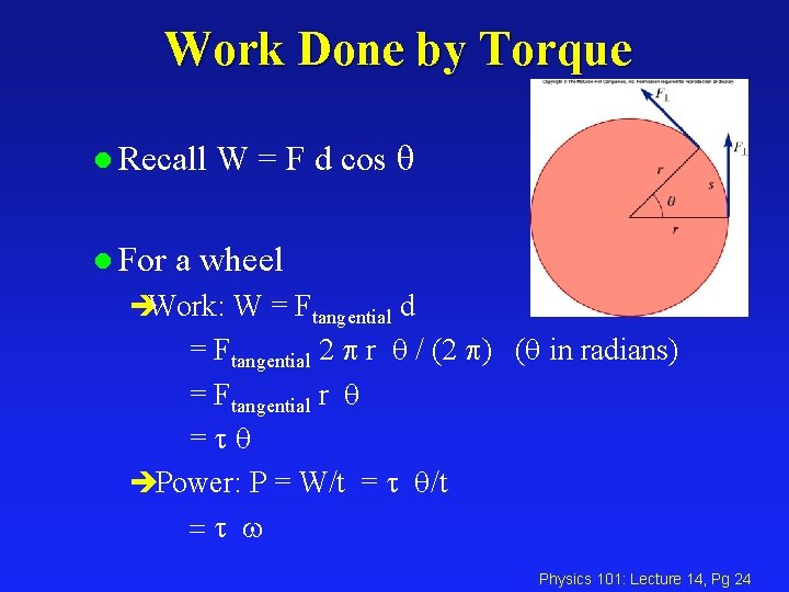 Work Done by Torque l Recall l For W = F d cos q