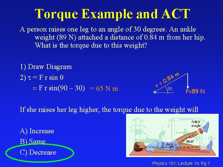 Torque Example and ACT A person raises one leg to an angle of 30