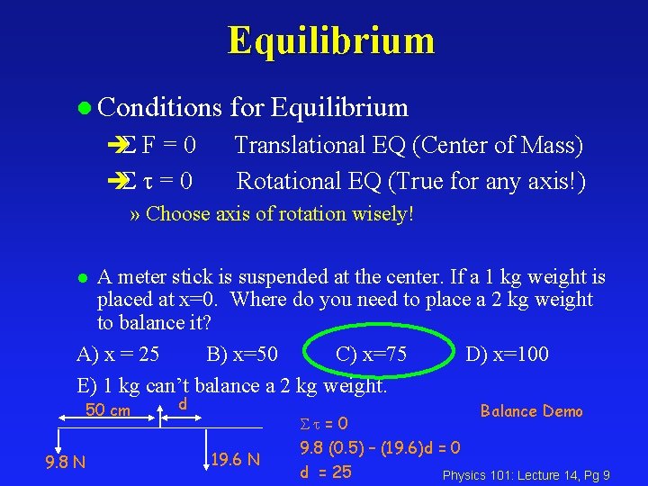 Equilibrium l Conditions èS F = 0 for Equilibrium Translational EQ (Center of Mass)