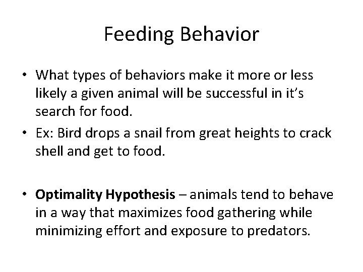 Feeding Behavior • What types of behaviors make it more or less likely a