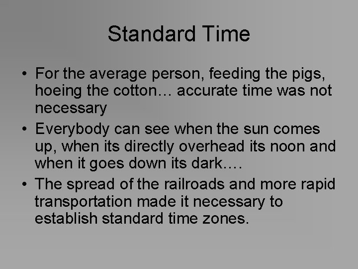 Standard Time • For the average person, feeding the pigs, hoeing the cotton… accurate