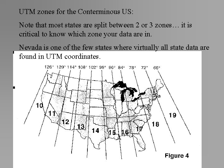 UTM zones for the Conterminous US: Note that most states are split between 2