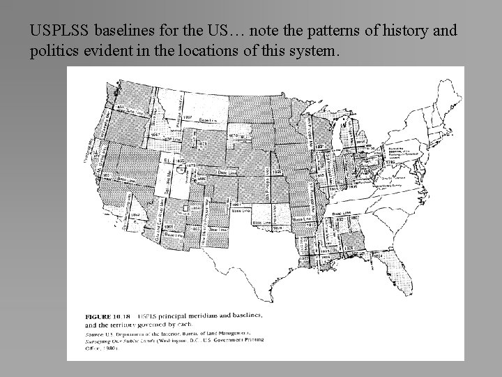 USPLSS baselines for the US… note the patterns of history and politics evident in