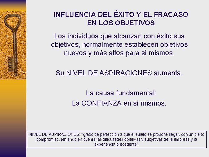 INFLUENCIA DEL ÉXITO Y EL FRACASO EN LOS OBJETIVOS Los individuos que alcanzan con INFLUENCIA DEL ÉXITO Y EL FRACASO EN LOS OBJETIVOS Los individuos que alcanzan con