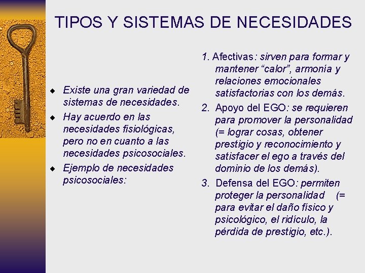TIPOS Y SISTEMAS DE NECESIDADES ¨ Existe una gran variedad de sistemas de necesidades. TIPOS Y SISTEMAS DE NECESIDADES ¨ Existe una gran variedad de sistemas de necesidades.