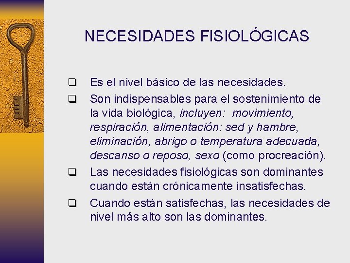 NECESIDADES FISIOLÓGICAS q q Es el nivel básico de las necesidades. Son indispensables para NECESIDADES FISIOLÓGICAS q q Es el nivel básico de las necesidades. Son indispensables para