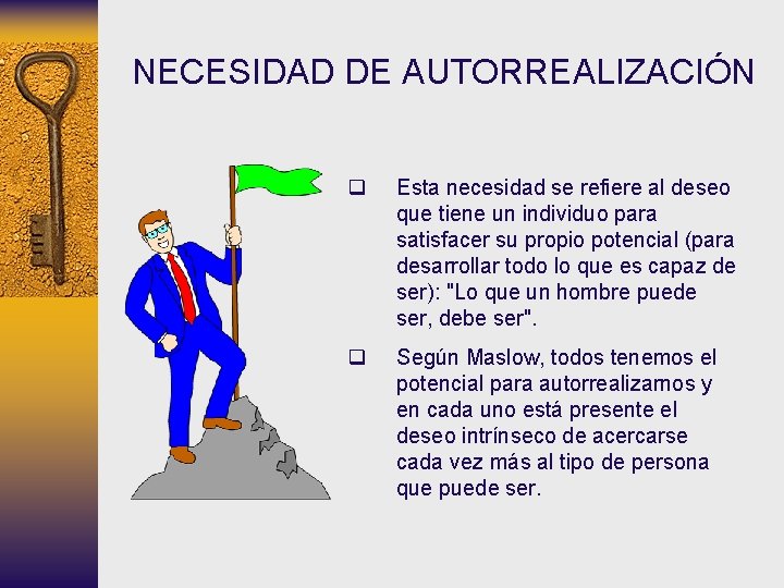 NECESIDAD DE AUTORREALIZACIÓN q Esta necesidad se refiere al deseo que tiene un individuo NECESIDAD DE AUTORREALIZACIÓN q Esta necesidad se refiere al deseo que tiene un individuo