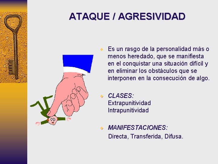 ATAQUE / AGRESIVIDAD ¨ Es un rasgo de la personalidad más o menos heredado, ATAQUE / AGRESIVIDAD ¨ Es un rasgo de la personalidad más o menos heredado,