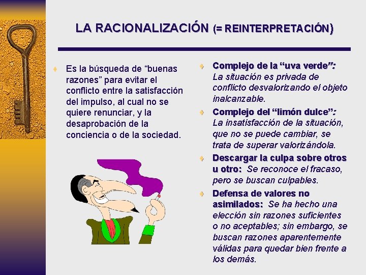 LA RACIONALIZACIÓN (= REINTERPRETACIÓN) ¨ Es la búsqueda de “buenas razones” para evitar el LA RACIONALIZACIÓN (= REINTERPRETACIÓN) ¨ Es la búsqueda de “buenas razones” para evitar el