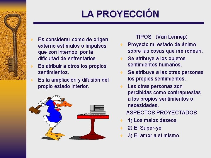 LA PROYECCIÓN ¨ Es considerar como de origen externo estímulos o impulsos que son LA PROYECCIÓN ¨ Es considerar como de origen externo estímulos o impulsos que son