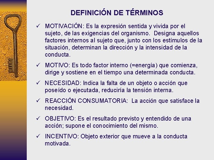 DEFINICIÓN DE TÉRMINOS ü MOTIVACIÓN: Es la expresión sentida y vivida por el sujeto, DEFINICIÓN DE TÉRMINOS ü MOTIVACIÓN: Es la expresión sentida y vivida por el sujeto,