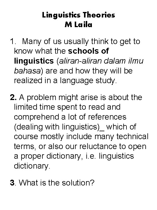 Linguistics Theories M Laila 1. Many of us usually think to get to know