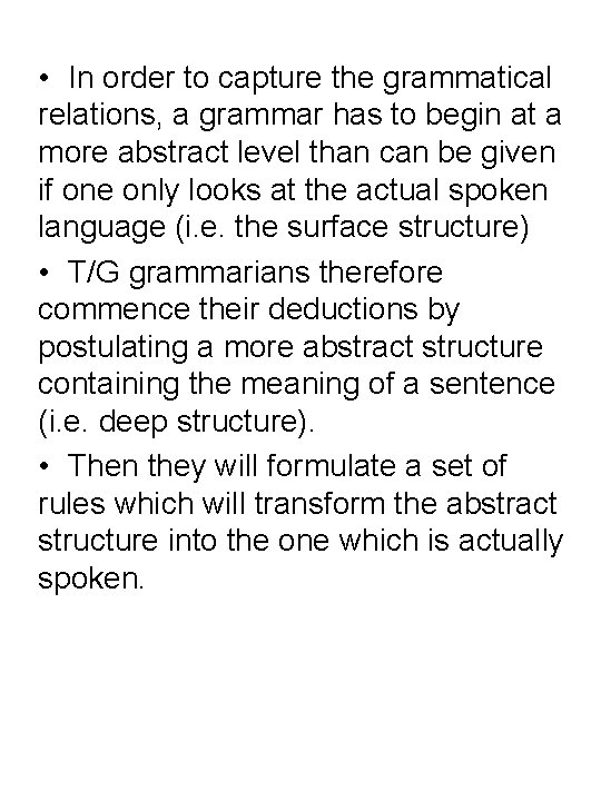  • In order to capture the grammatical relations, a grammar has to begin