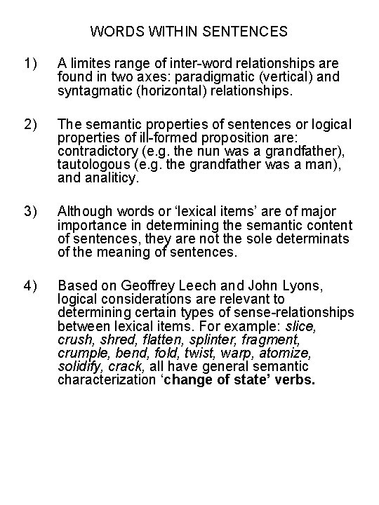 WORDS WITHIN SENTENCES 1) A limites range of inter-word relationships are found in two