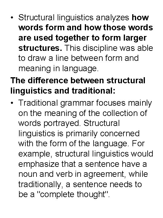  • Structural linguistics analyzes how words form and how those words are used