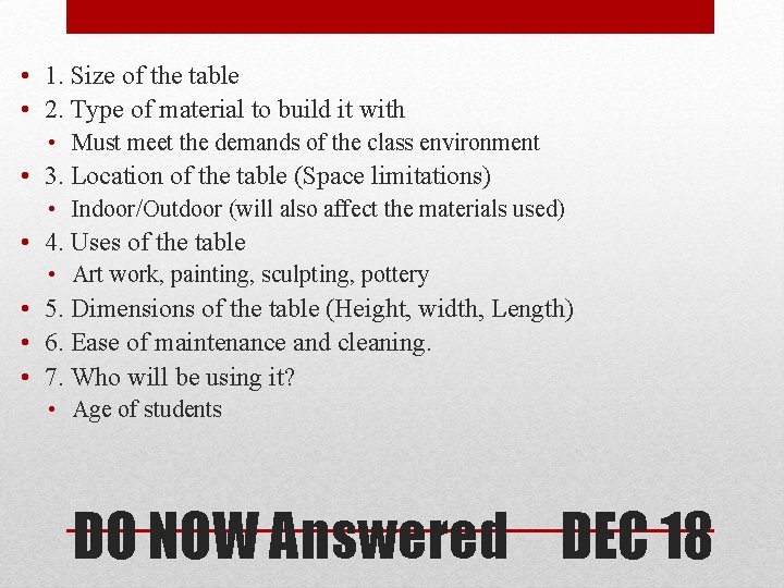  • 1. Size of the table • 2. Type of material to build