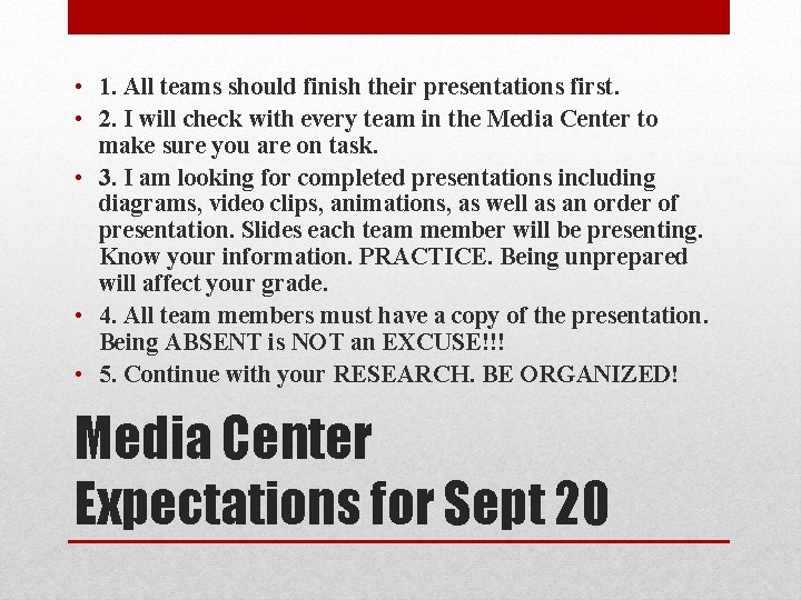  • 1. All teams should finish their presentations first. • 2. I will