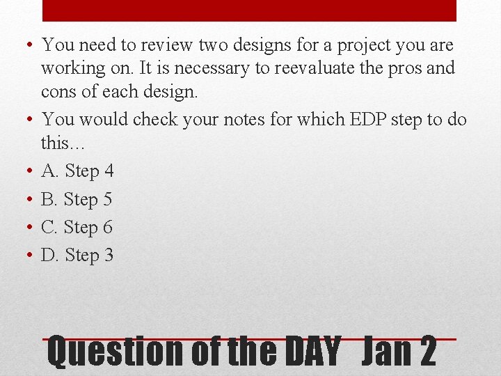  • You need to review two designs for a project you are working