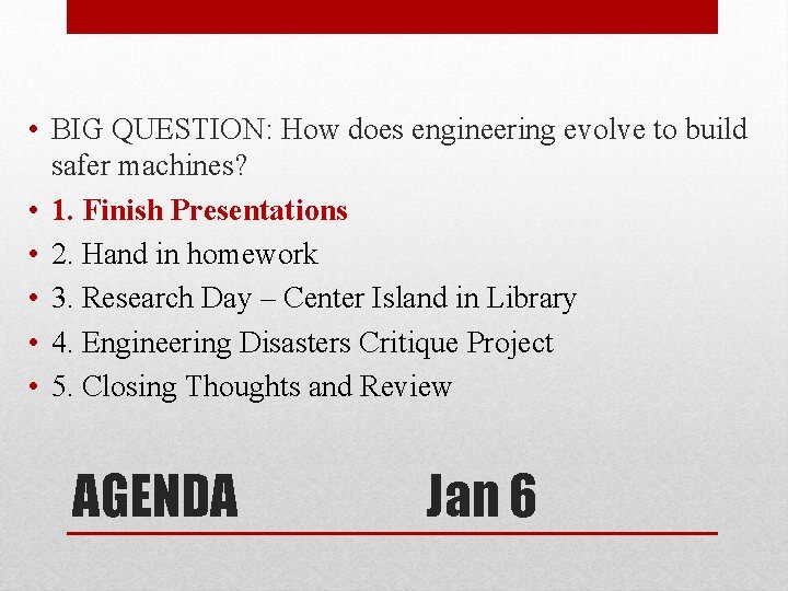  • BIG QUESTION: How does engineering evolve to build safer machines? • 1.