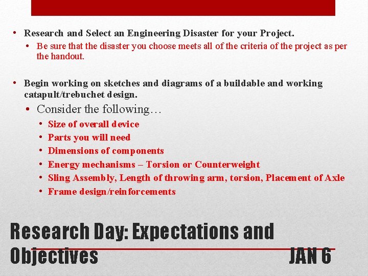  • Research and Select an Engineering Disaster for your Project. • Be sure