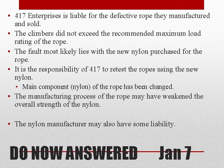  • 417 Enterprises is liable for the defective rope they manufactured and sold.