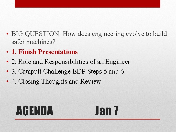  • BIG QUESTION: How does engineering evolve to build safer machines? • 1.