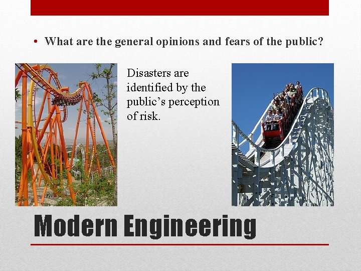  • What are the general opinions and fears of the public? Disasters are