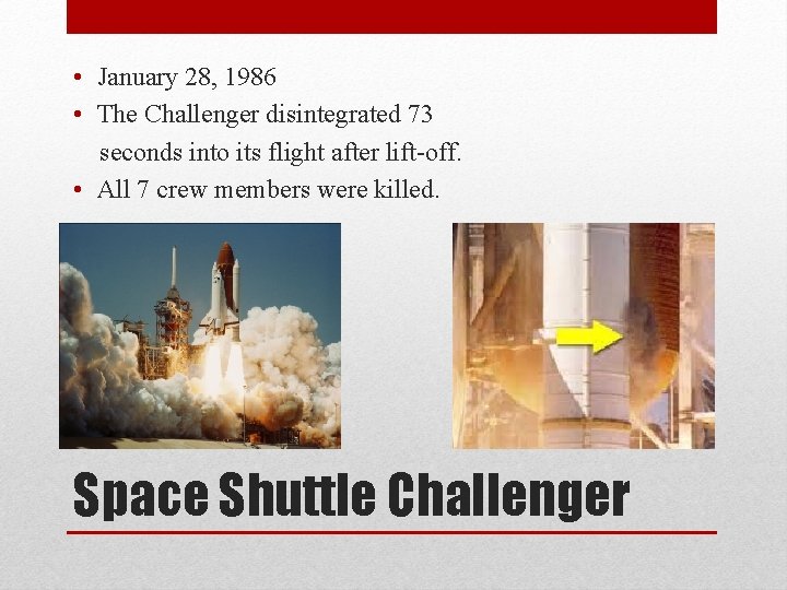  • January 28, 1986 • The Challenger disintegrated 73 seconds into its flight