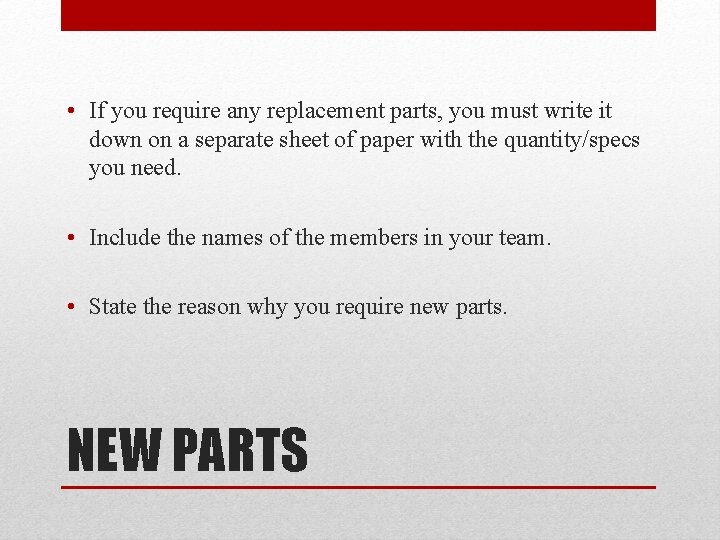  • If you require any replacement parts, you must write it down on