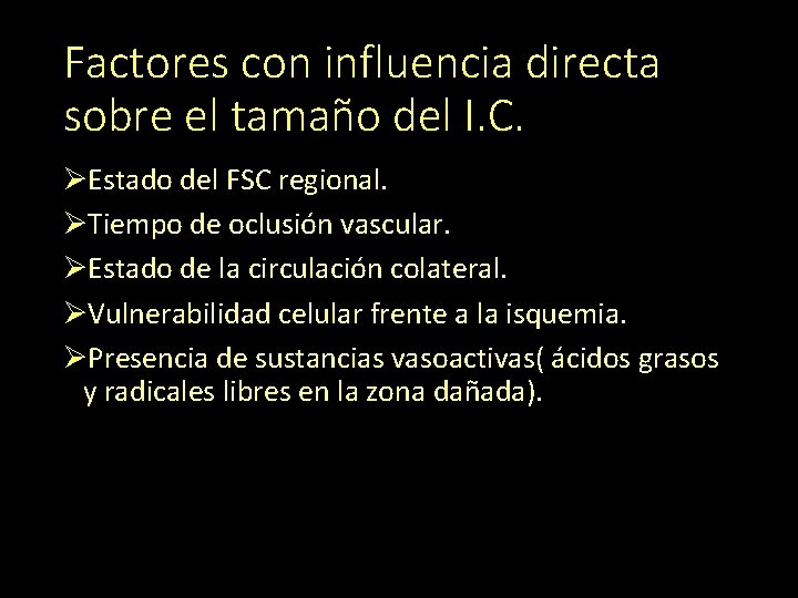 Factores con influencia directa sobre el tamaño del I. C. ØEstado del FSC regional.