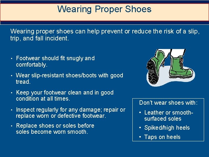 Wearing Proper Shoes Wearing proper shoes can help prevent or reduce the risk of