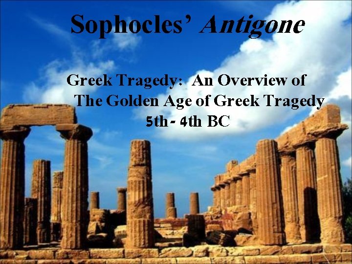 Sophocles’ Antigone Greek Tragedy: An Overview of The Golden Age of Greek Tragedy 5