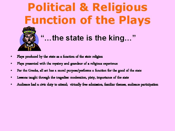 Political & Religious Function of the Plays “…the state is the king…” • •