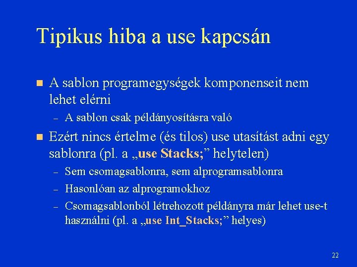 Tipikus hiba a use kapcsán A sablon programegységek komponenseit nem lehet elérni – A