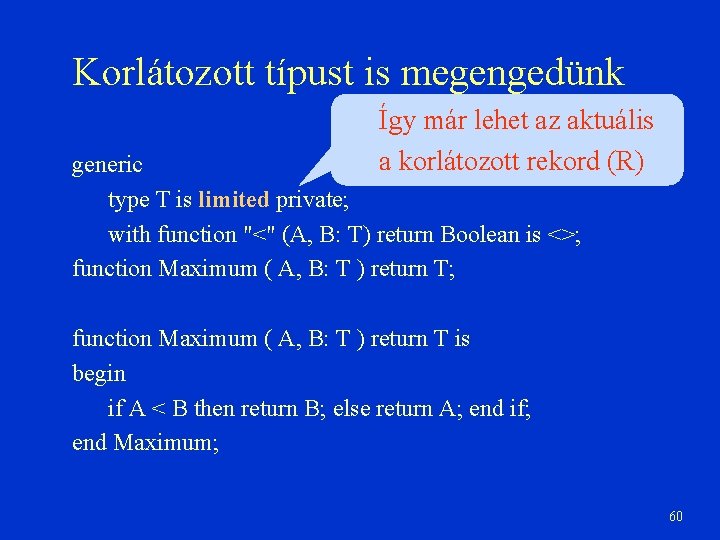 Korlátozott típust is megengedünk Így már lehet az aktuális a korlátozott rekord (R) generic